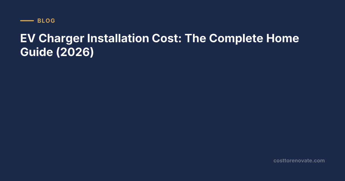 EV Charger Installation Cost: The Complete Home Guide (2026) | Cost to ...